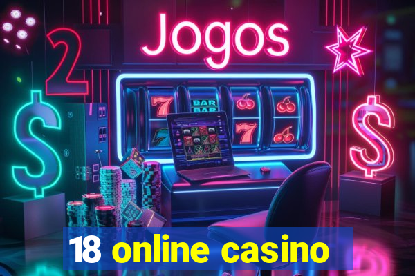 18 online casino