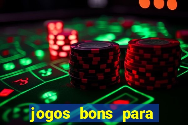 jogos bons para apostar hoje