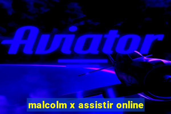 malcolm x assistir online