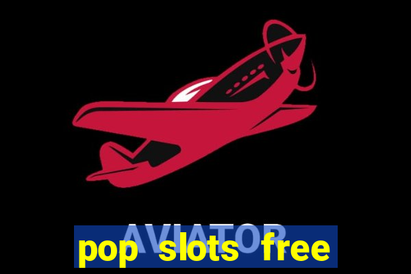 pop slots free vegas casino slot machine games