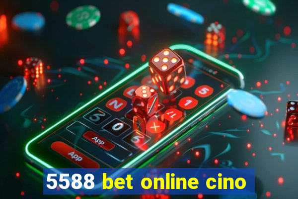 5588 bet online cino