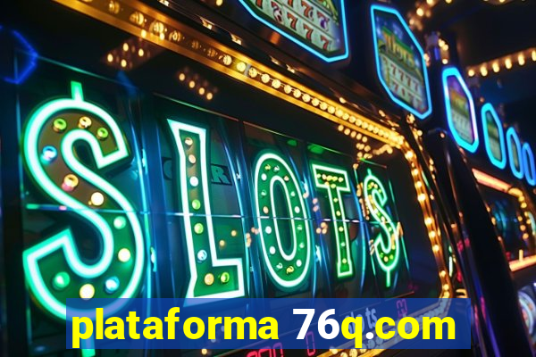 plataforma 76q.com