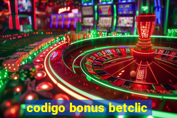 codigo bonus betclic