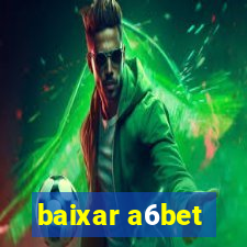 baixar a6bet