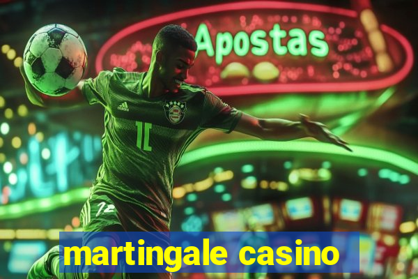 martingale casino