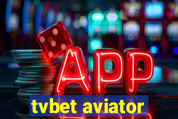 tvbet aviator