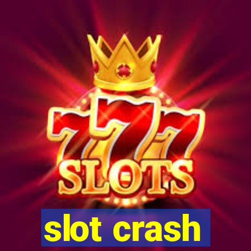 slot crash