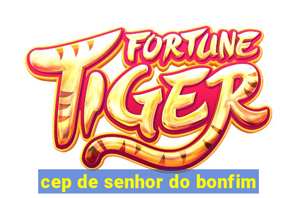 cep de senhor do bonfim