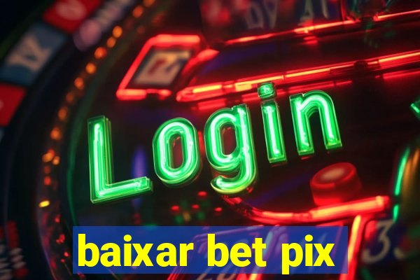 baixar bet pix