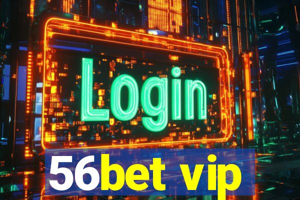 56bet vip