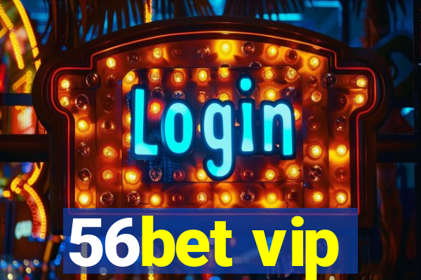 56bet vip