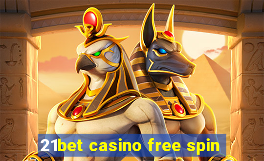 21bet casino free spin