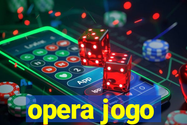 opera jogo