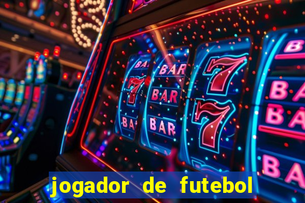 jogador de futebol mais feio