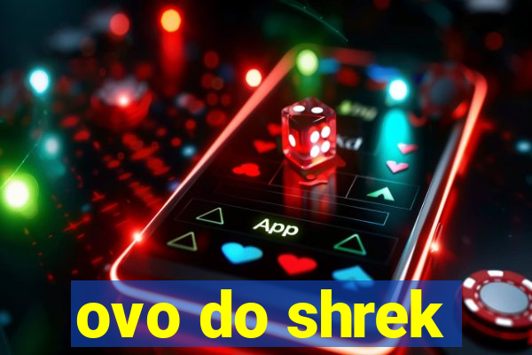 ovo do shrek