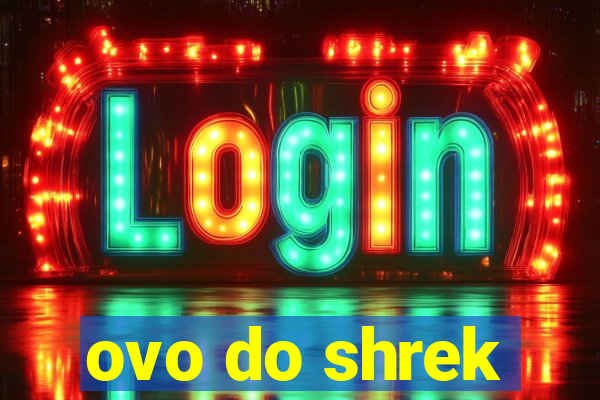 ovo do shrek