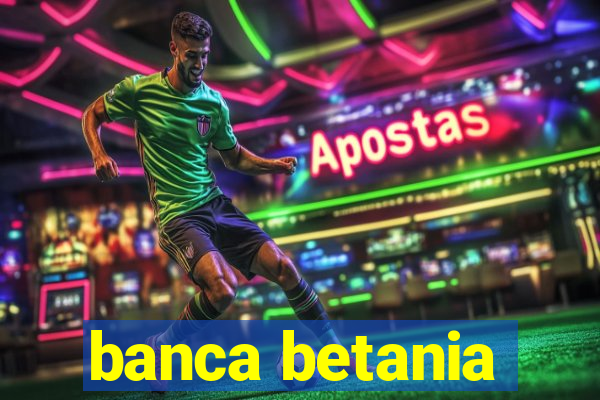 banca betania