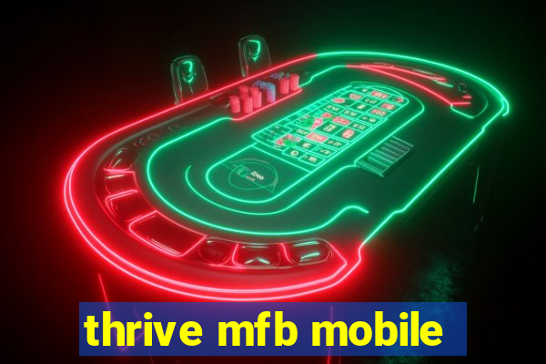 thrive mfb mobile