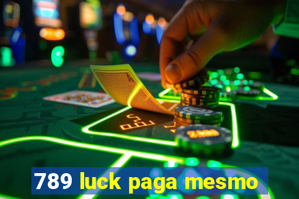 789 luck paga mesmo