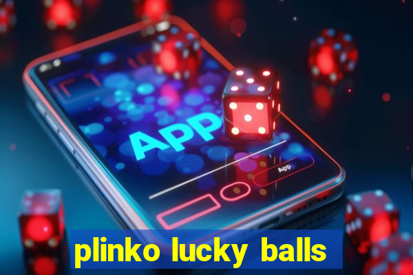 plinko lucky balls