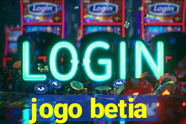 jogo betia