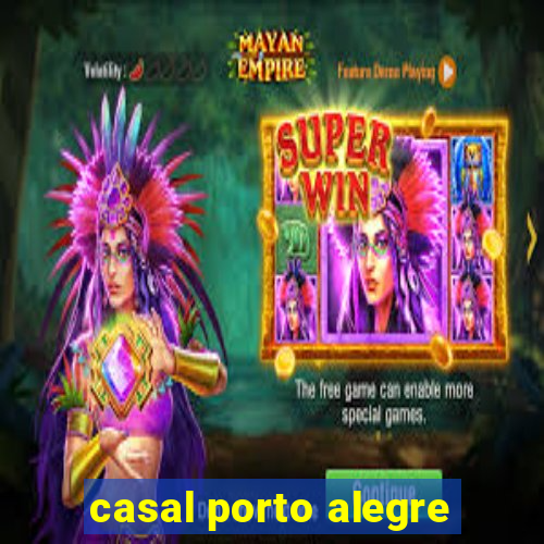 casal porto alegre