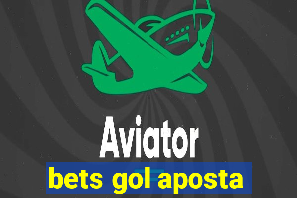 bets gol aposta