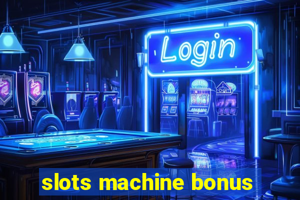 slots machine bonus