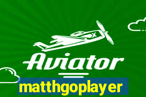 matthgoplayer