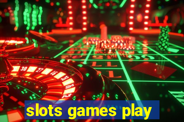 slots games play