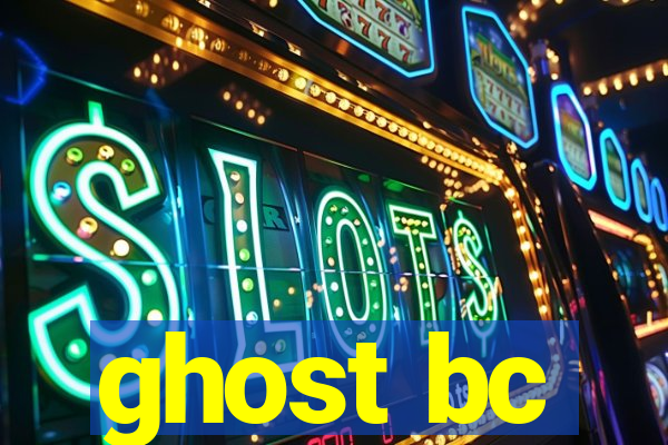 ghost bc