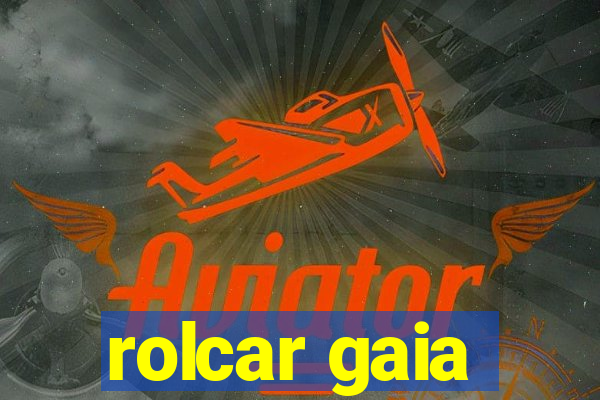 rolcar gaia