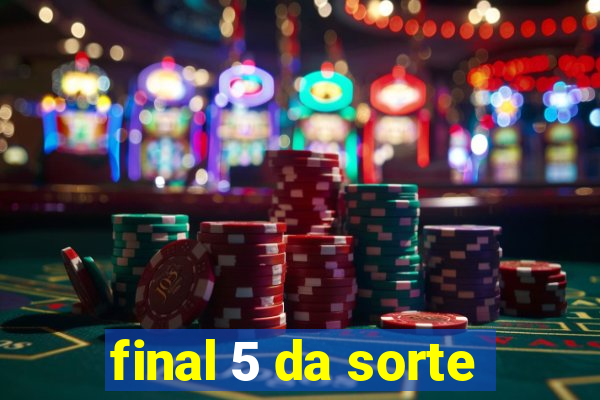 final 5 da sorte