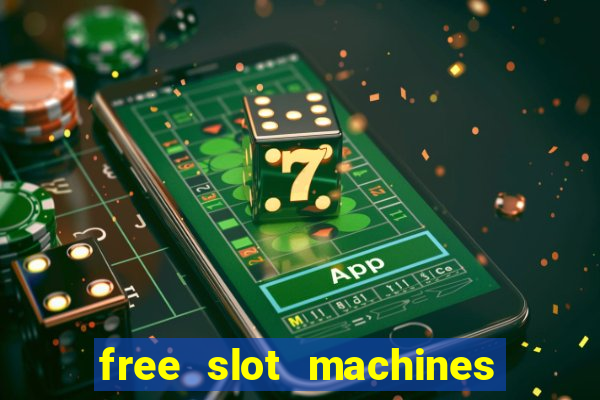 free slot machines no downloads