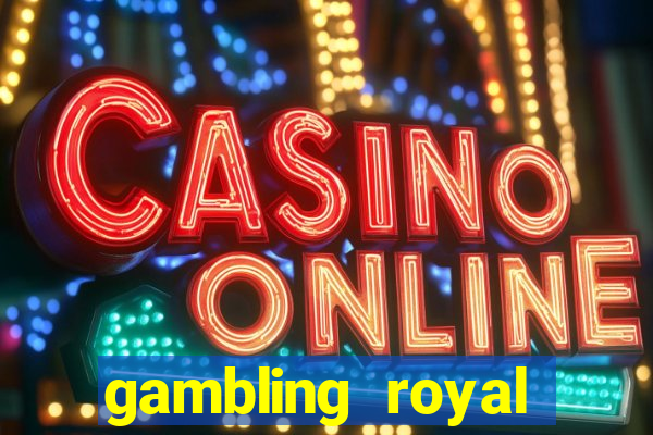 gambling royal palace casino