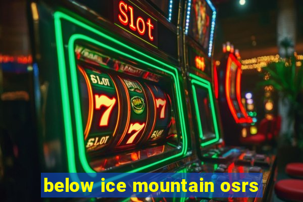 below ice mountain osrs