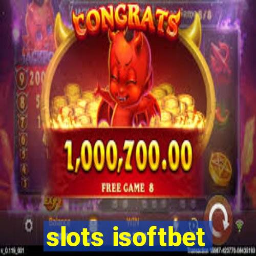 slots isoftbet