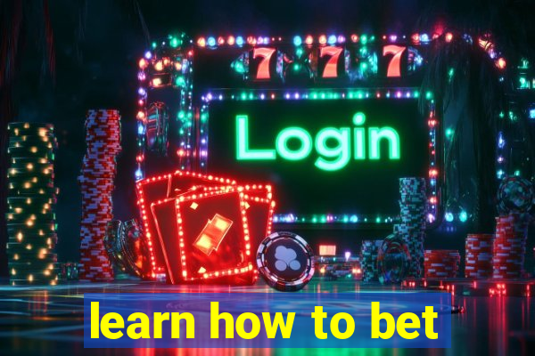 learn how to bet