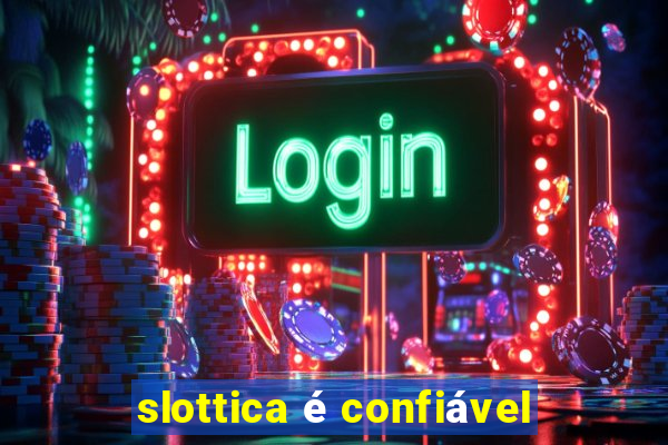 slottica é confiável