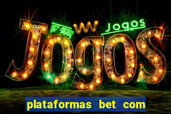 plataformas bet com bonus de cadastro