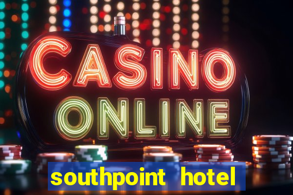 southpoint hotel and casino las vegas nevada