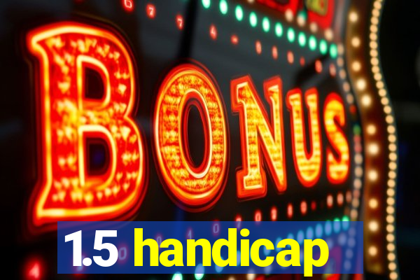 1.5 handicap