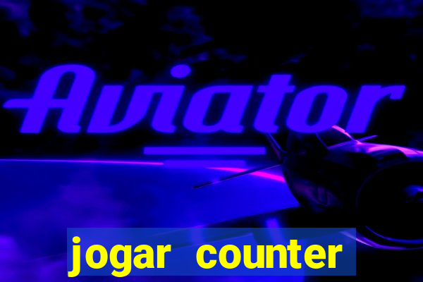 jogar counter strike 1.6 online