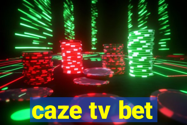 caze tv bet