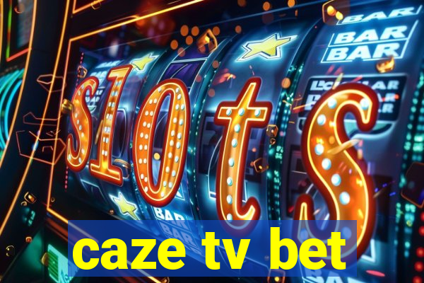 caze tv bet