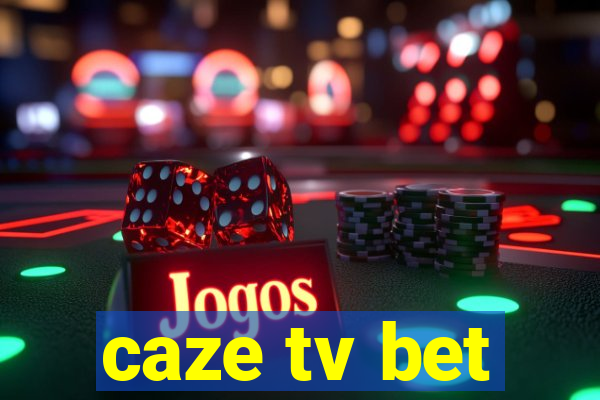 caze tv bet