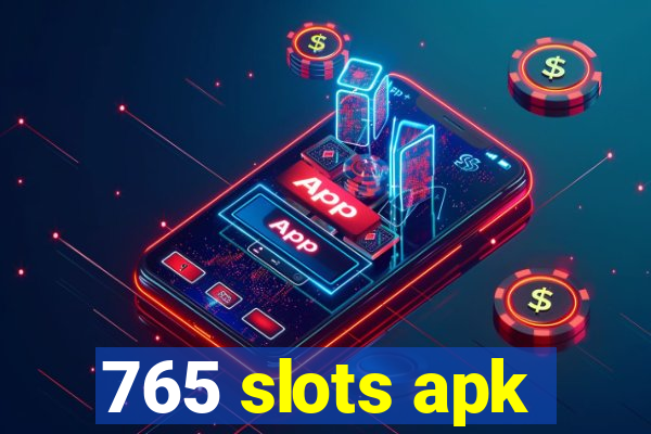 765 slots apk