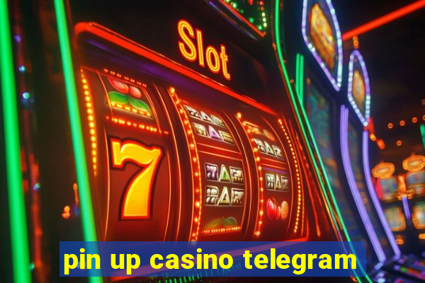 pin up casino telegram