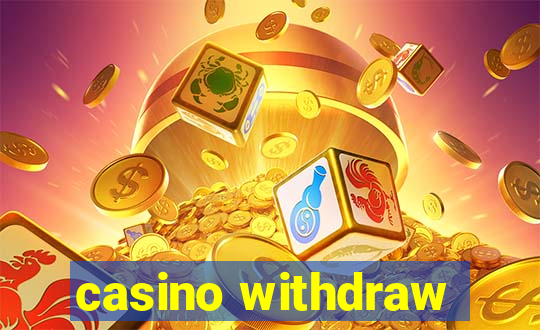 casino withdraw