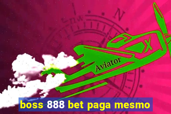 boss 888 bet paga mesmo